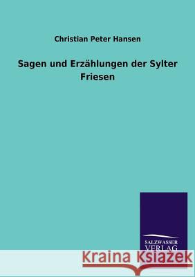 Sagen Und Erzahlungen Der Sylter Friesen Christian Peter Hansen 9783846030967