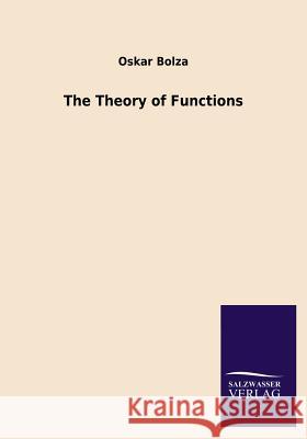 The Theory of Functions Oskar Bolza 9783846031292