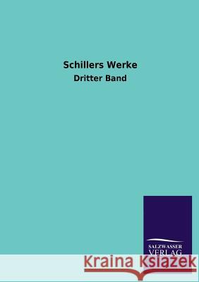 Schillers Werke Friedrich Schiller 9783846031865 Salzwasser-Verlag Gmbh