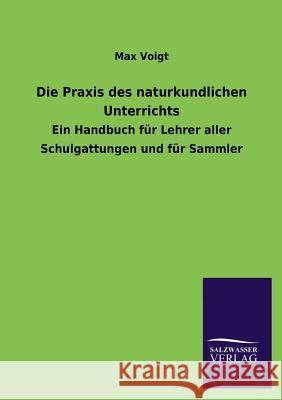 Die Praxis Des Naturkundlichen Unterrichts Max Voigt 9783846031919