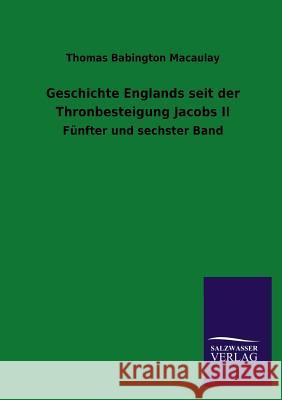 Geschichte Englands Seit Der Thronbesteigung Jacobs II Thomas Babington Macaulay 9783846032213 Salzwasser-Verlag Gmbh