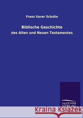 Biblische Geschichte Franz Xaver Schulte 9783846032657