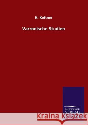 Varronische Studien H. Kettner 9783846033180 Salzwasser-Verlag Gmbh