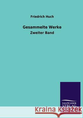 Gesammelte Werke Friedrich Huch 9783846033494 Salzwasser-Verlag Gmbh