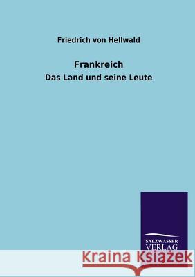 Frankreich Friedrich Von Hellwald 9783846034194 Salzwasser-Verlag Gmbh