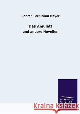 Das Amulett Conrad Ferdinand Meyer 9783846034286 Salzwasser-Verlag Gmbh