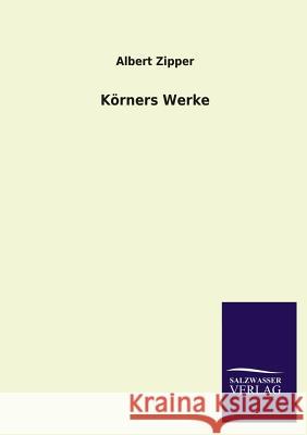 Korners Werke Albert Zipper 9783846034712 Salzwasser-Verlag Gmbh