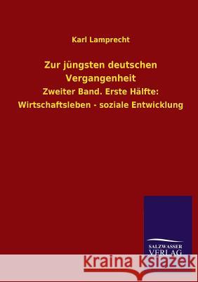 Zur Jungsten Deutschen Vergangenheit Karl Lamprecht 9783846034774 Salzwasser-Verlag Gmbh