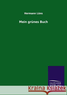 Mein Grunes Buch Hermann Lons 9783846035160 Salzwasser-Verlag Gmbh