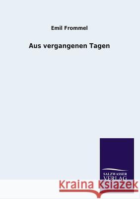 Aus Vergangenen Tagen Emil Frommel 9783846035665 Salzwasser-Verlag Gmbh