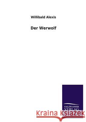 Der Werwolf Willibald Alexis 9783846036044 Salzwasser-Verlag
