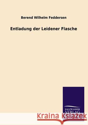 Entladung Der Leidener Flasche Berend Wilhelm Feddersen 9783846036952 Salzwasser-Verlag Gmbh