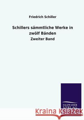 Schillers Sammtliche Werke in Zwolf Banden Friedrich Schiller 9783846037119 Salzwasser-Verlag Gmbh