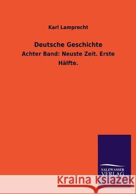 Deutsche Geschichte Karl Lamprecht 9783846037263 Salzwasser-Verlag Gmbh