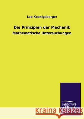 Die Principien Der Mechanik Leo Koenigsberger 9783846037805