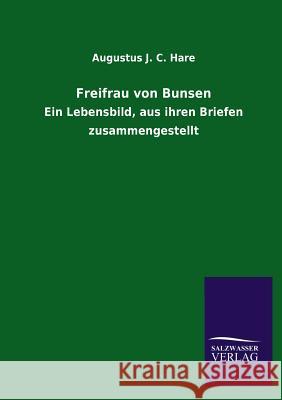 Freifrau Von Bunsen Augustus J. C. Hare 9783846038147 Salzwasser-Verlag Gmbh