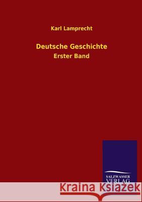 Deutsche Geschichte Karl Lamprecht 9783846038536 Salzwasser-Verlag Gmbh
