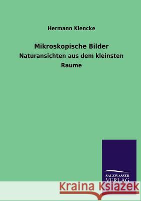 Mikroskopische Bilder Hermann Klencke 9783846038697 Salzwasser-Verlag Gmbh