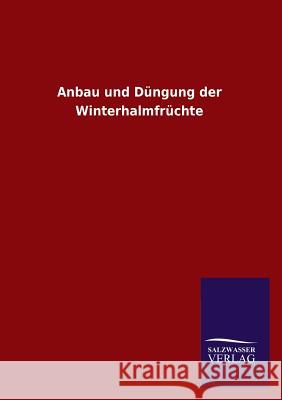 Anbau Und Dungung Der Winterhalmfruchte Ohne Autor 9783846039342 Salzwasser-Verlag