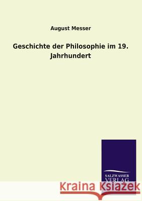 Geschichte Der Philosophie Im 19. Jahrhundert August Messer 9783846039939 Salzwasser-Verlag Gmbh