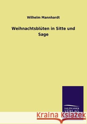 Weihnachtsbluten in Sitte Und Sage Wilhelm Mannhardt 9783846040935 Salzwasser-Verlag Gmbh