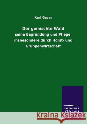 Der Gemischte Wald Karl Gayer 9783846041635 Salzwasser-Verlag Gmbh