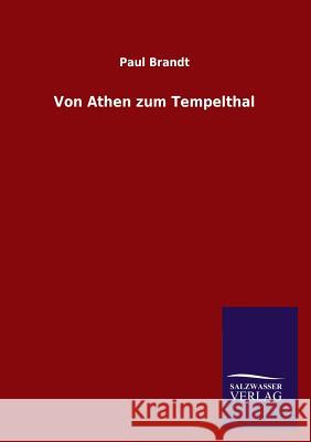 Von Athen Zum Tempelthal Paul Brandt 9783846041673 Salzwasser-Verlag Gmbh