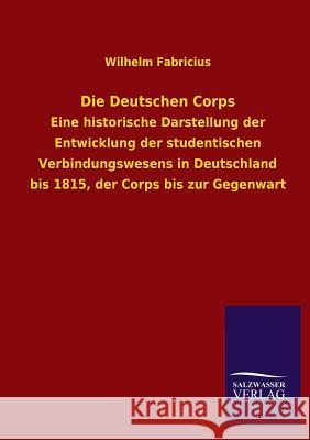 Die Deutschen Corps Wilhelm Fabricius 9783846041925