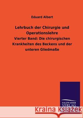 Lehrbuch Der Chirurgie Und Operationslehre Eduard Albert 9783846042250 Salzwasser-Verlag