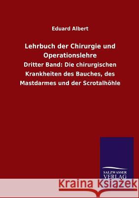 Lehrbuch der Chirurgie und Operationslehre Albert, Eduard 9783846042274 Salzwasser-Verlag