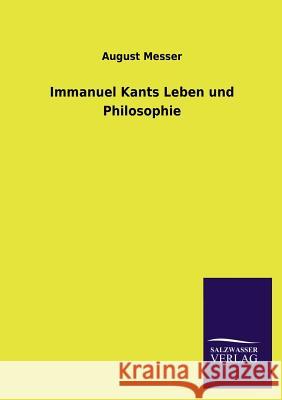 Immanuel Kants Leben Und Philosophie August Messer 9783846042991 Salzwasser-Verlag Gmbh