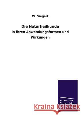Die Naturheilkunde W. Siegert 9783846043011 Salzwasser-Verlag Gmbh