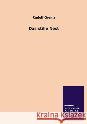 Das Stille Nest Rudolf Greinz 9783846043073