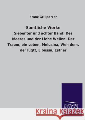 Samtliche Werke Franz Grillparzer 9783846043523 Salzwasser-Verlag Gmbh