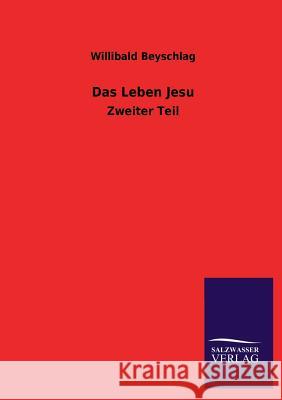 Das Leben Jesu Willibald Beyschlag 9783846043721