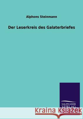 Der Leserkreis Des Galaterbriefes Alphons Steinmann 9783846044544