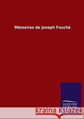 Memoires de Joseph Fouche Ohne Autor 9783846044568 Salzwasser-Verlag Gmbh