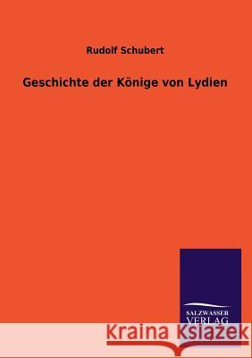 Geschichte Der Konige Von Lydien Rudolf Schubert 9783846044780