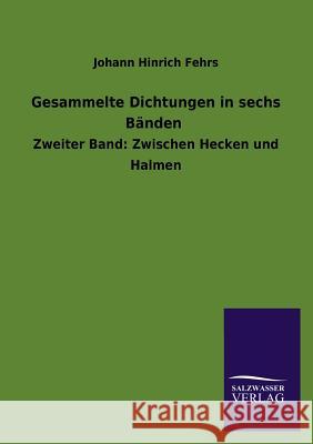 Gesammelte Dichtungen in Sechs Banden Johann Hinrich Fehrs 9783846044810 Salzwasser-Verlag Gmbh