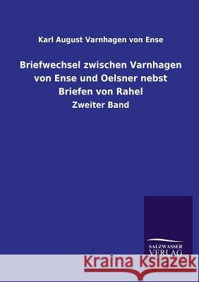 Briefwechsel Zwischen Varnhagen Von Ense Und Oelsner Nebst Briefen Von Rahel Karl August Varnhage 9783846045084 Salzwasser-Verlag Gmbh