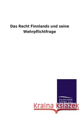 Das Recht Finnlands Und Seine Wehrpflichtfrage Ohne Autor 9783846045916 Salzwasser-Verlag Gmbh