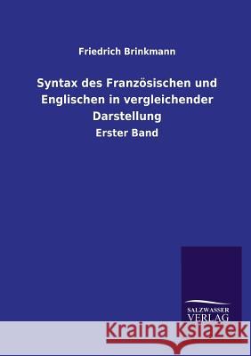 Syntax Des Franzosischen Und Englischen in Vergleichender Darstellung Friedrich Brinkmann 9783846046272