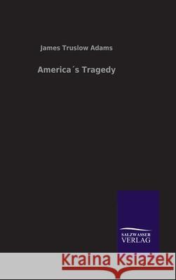 America´s Tragedy James Truslow Adams 9783846046654