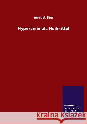 Hyperämie als Heilmittel August Bier 9783846047002