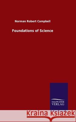 Foundations of Science Norman Robert Campbell 9783846047330