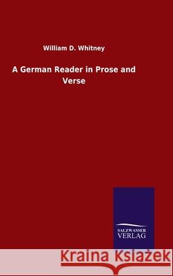 A German Reader in Prose and Verse William D. Whitney 9783846047453 Salzwasser-Verlag Gmbh