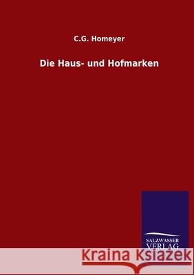 Die Haus- und Hofmarken C G Homeyer 9783846048207 Salzwasser-Verlag Gmbh