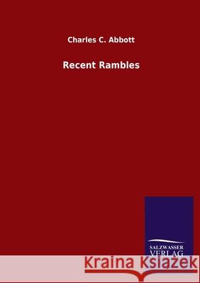 Recent Rambles Charles C Abbott 9783846048986 Salzwasser-Verlag Gmbh
