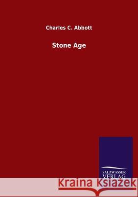 Stone Age Charles C Abbott 9783846049143 Salzwasser-Verlag Gmbh