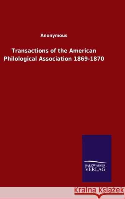 Transactions of the American Philological Association 1869-1870 Ohne Autor 9783846049310 Salzwasser-Verlag Gmbh